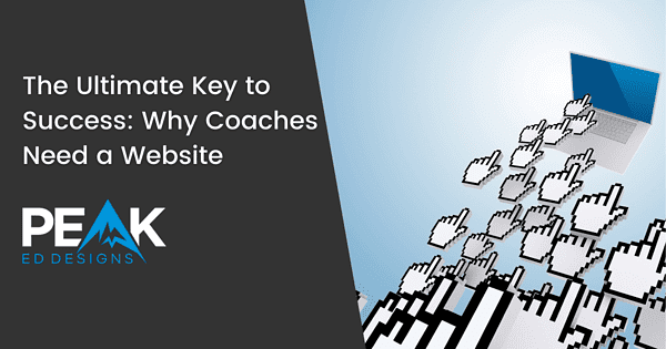 Featured image for blog post: The Ultimate Key to Success Why Coaches Need a Website