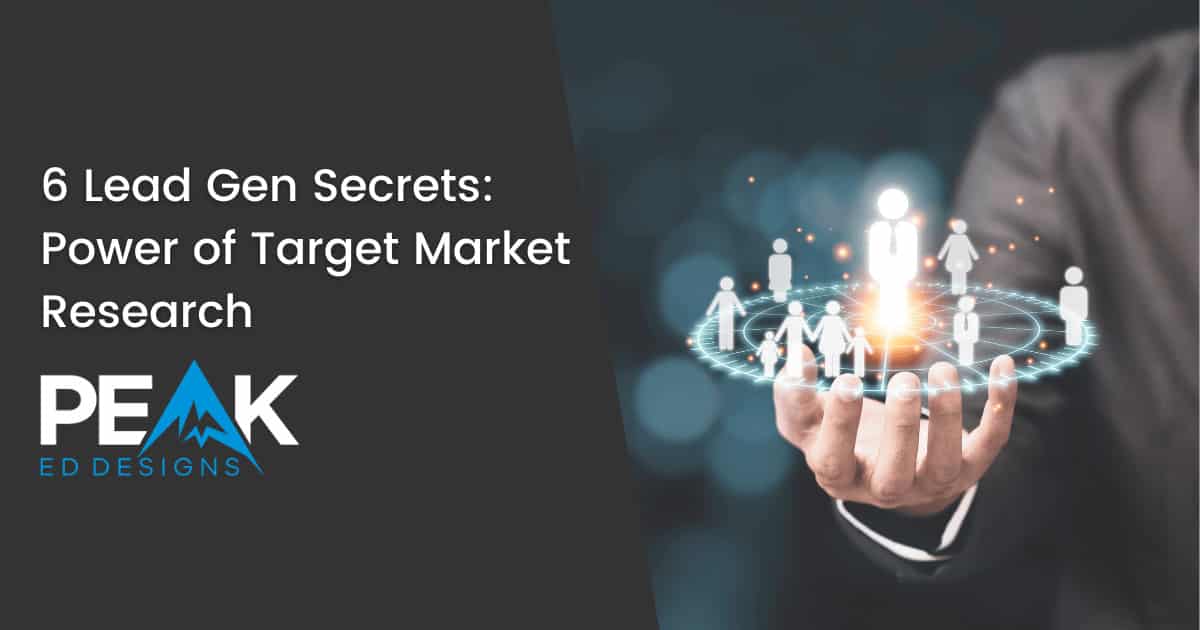 6 Lead Gen Secrets Power of Target Market Research